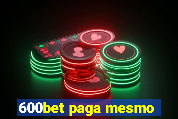 600bet paga mesmo